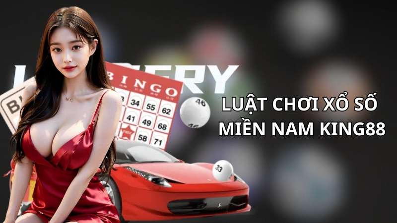 Luật chơi của XSMN tại nhà cái King88